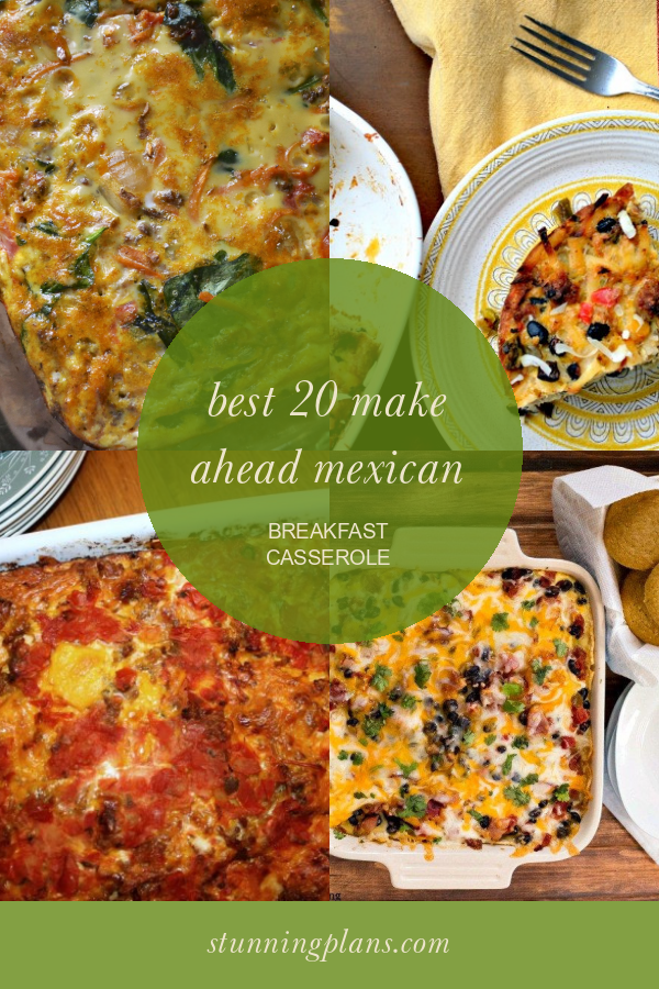 Best 20 Make Ahead Mexican Breakfast Casserole - Home, Family, Style ...